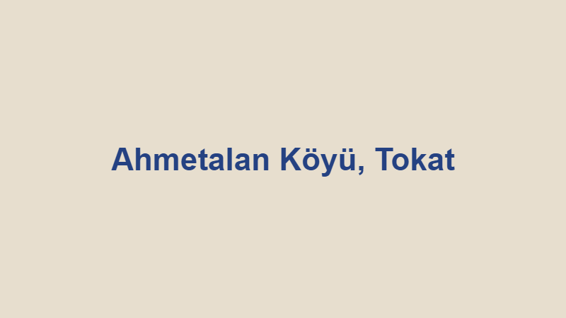 Ahmetalan Köyü, Tokat