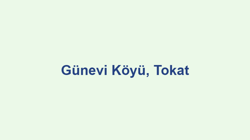 Günevi Köyü, Tokat