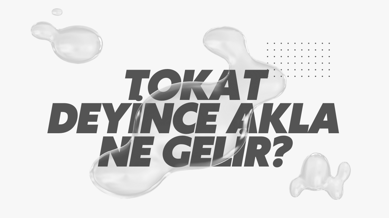 tokat deyince akla ne gelir.jpg