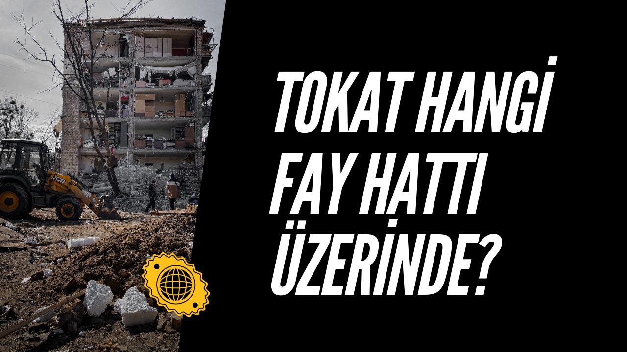 Tokat hangi fay hattı üzerinde?