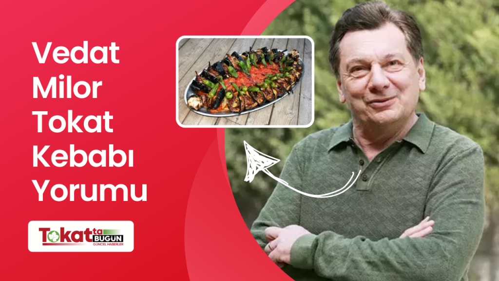 vedat milor tokat kebabi yorumu