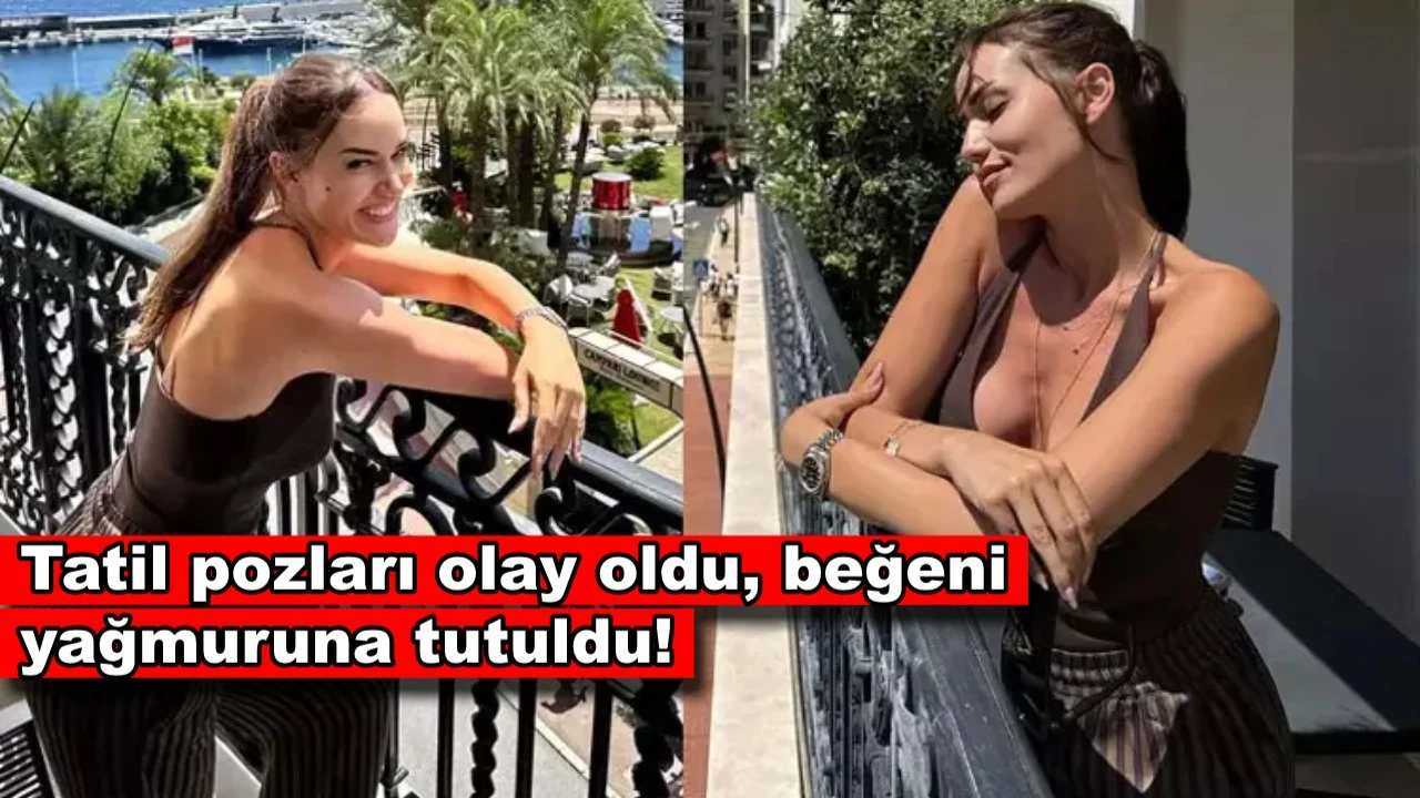 Monaco’da tatil yapıyorlar! Fahriye Evcen pozlarıyla büyüledi