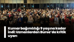 Kumar bağımlılığı 9 yaşına kadar indi: Uzmanlardan Bursa’da kritik uyarı