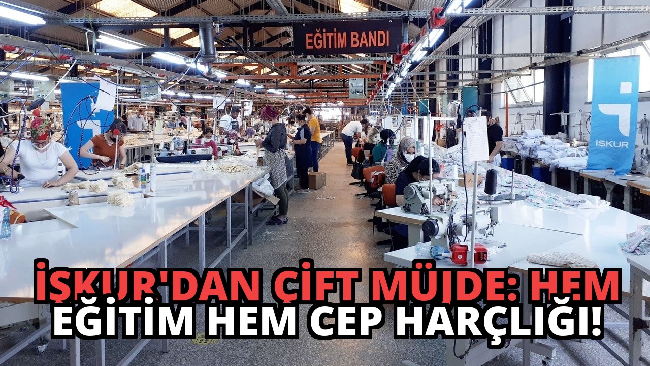 İŞKUR’dan Çift Müjde: Hem Eğitim Hem Cep Harçlığı!