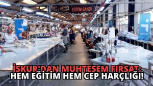 İŞKUR’dan Muhteşem Fırsat: Hem Eğitim Hem Cep Harçlığı!