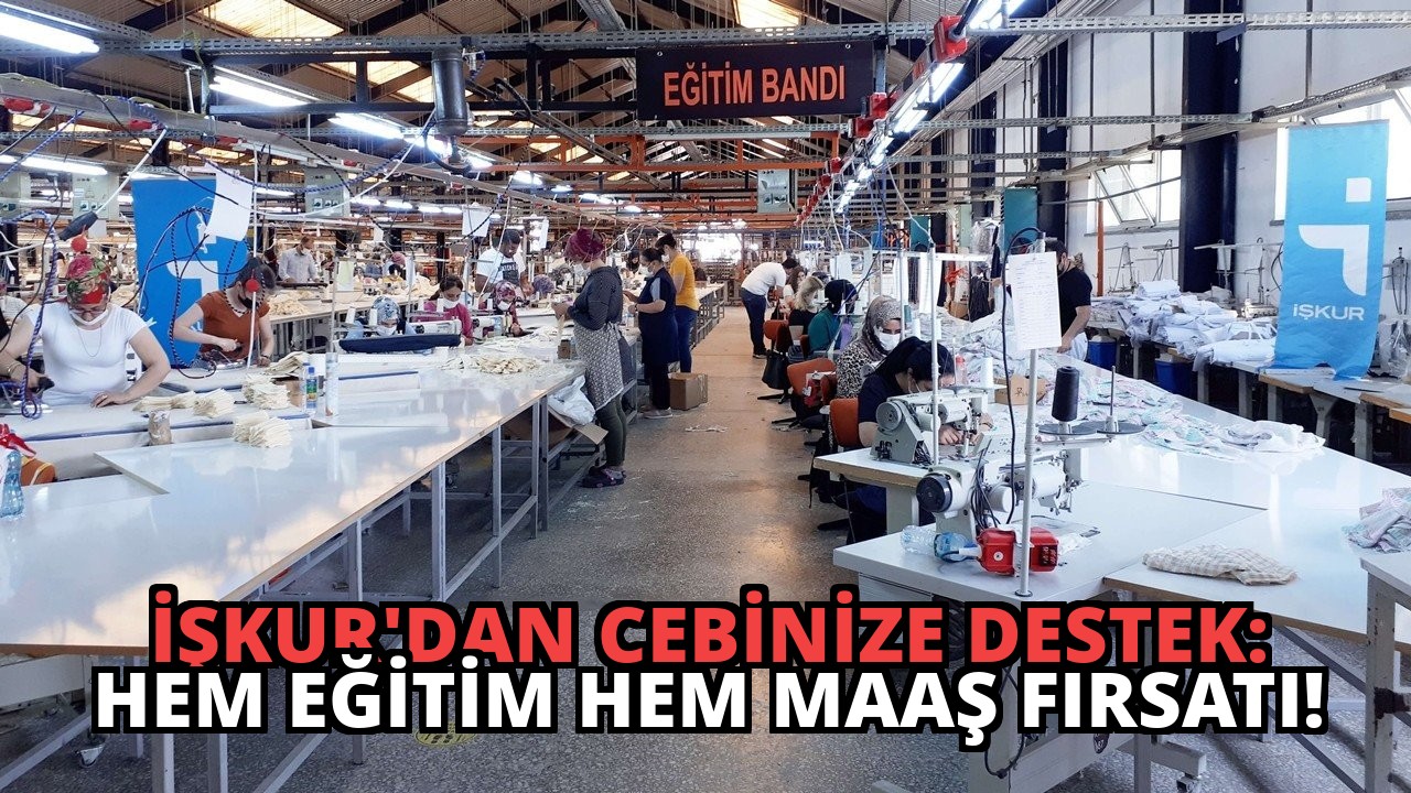 İŞKUR’dan Cebinize Destek: Hem Eğitim Hem Maaş Fırsatı!