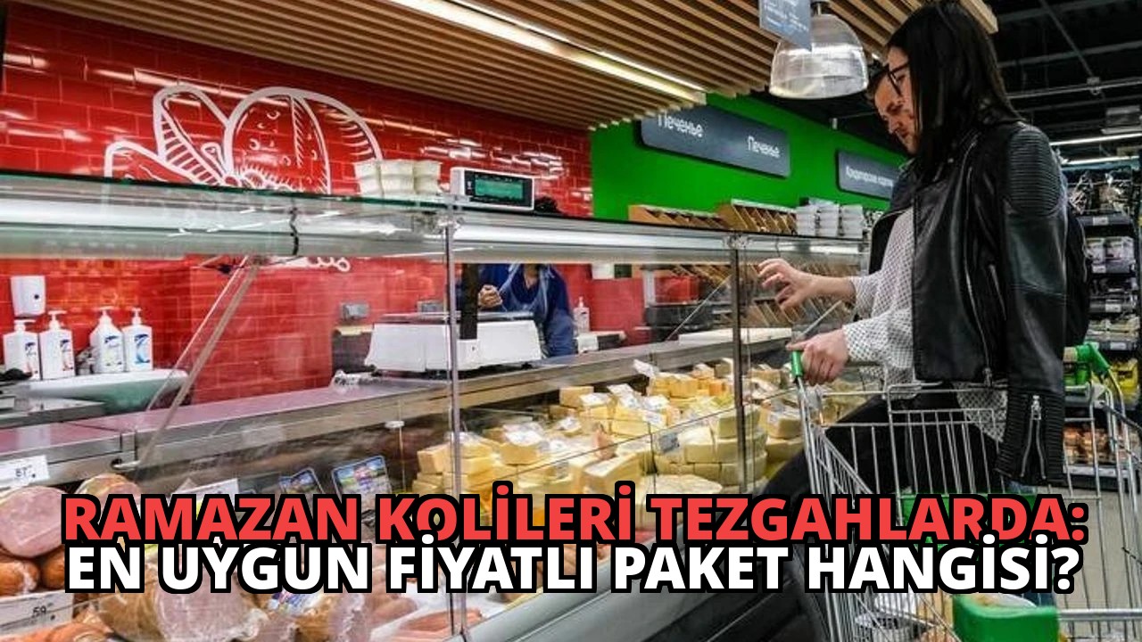 Ramazan Kolileri Tezgahlarda: En Uygun Fiyatlı Paket Hangisi?