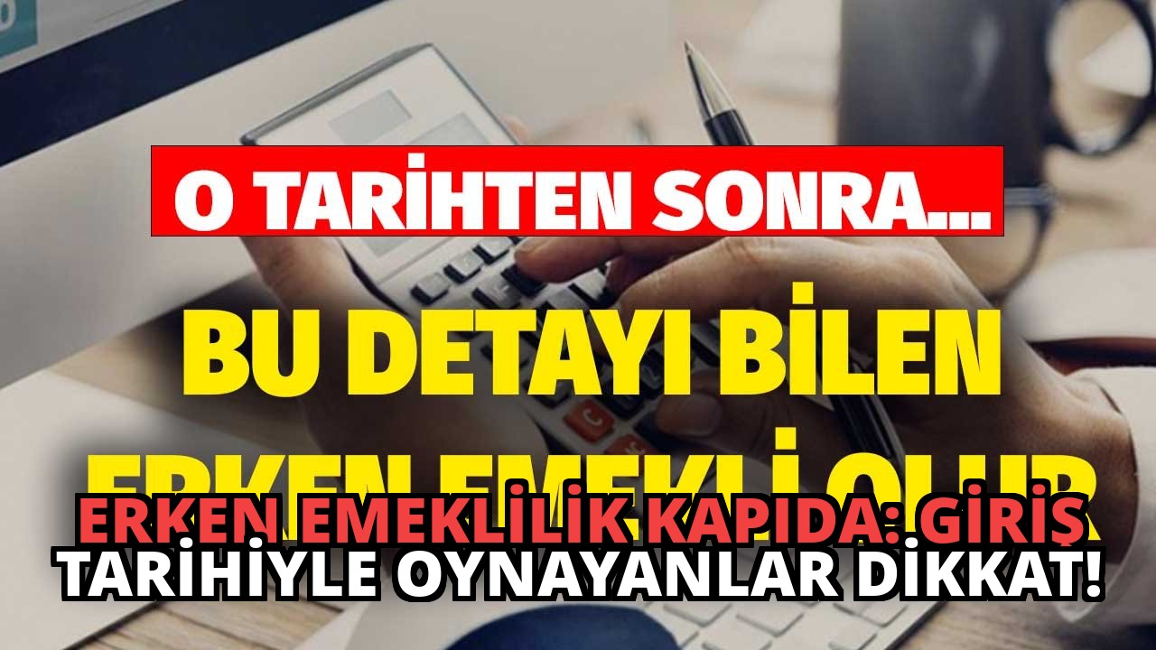 Erken Emeklilik Kapıda: Giriş Tarihiyle Oynayanlar Dikkat!