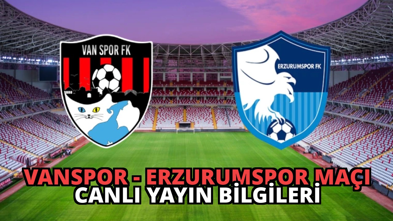 Vanspor – Erzurumspor Maçı Canlı Yayın Bilgileri
