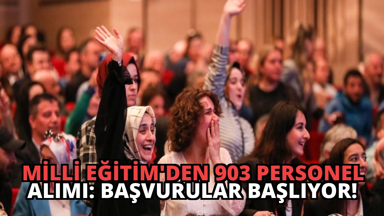 Milli Eğitim’den 903 Personel Alımı: Başvurular Başlıyor!