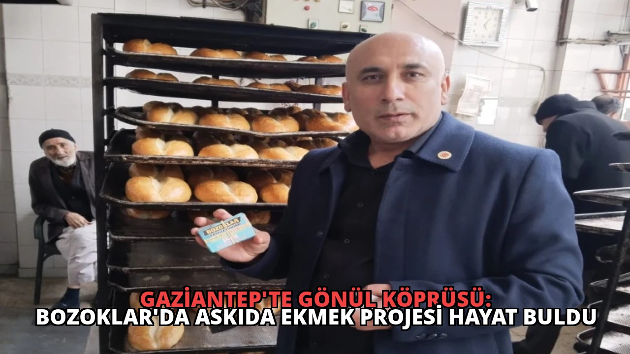 Gaziantep’te Gönül Köprüsü: Bozoklar’da Askıda Ekmek Projesi Hayat Buldu