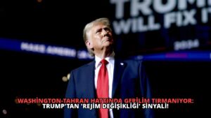 Washington-Tahran Hattında Gerilim Tırmanıyor: Trump’tan ‘Rejim Değişikliği’ Sinyali!