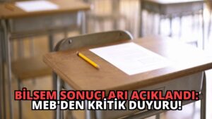 BİLSEM Sonuçları Açıklandı: MEB’den Kritik Duyuru!