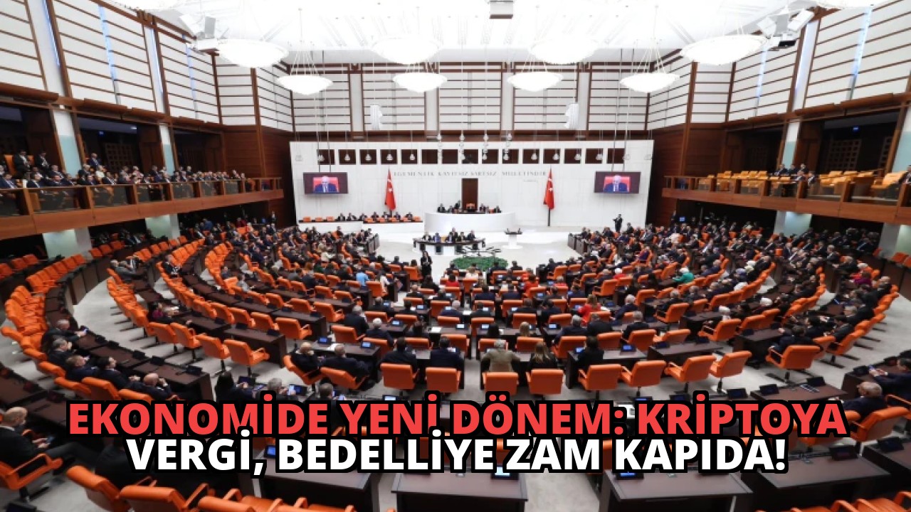 Ekonomide Yeni Dönem: Kriptoya Vergi, Bedelliye Zam Kapıda!