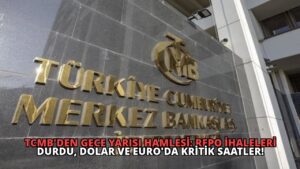 TCMB’den Gece Yarısı Hamlesi: Repo İhaleleri Durdu, Dolar ve Euro’da Kritik Saatler!