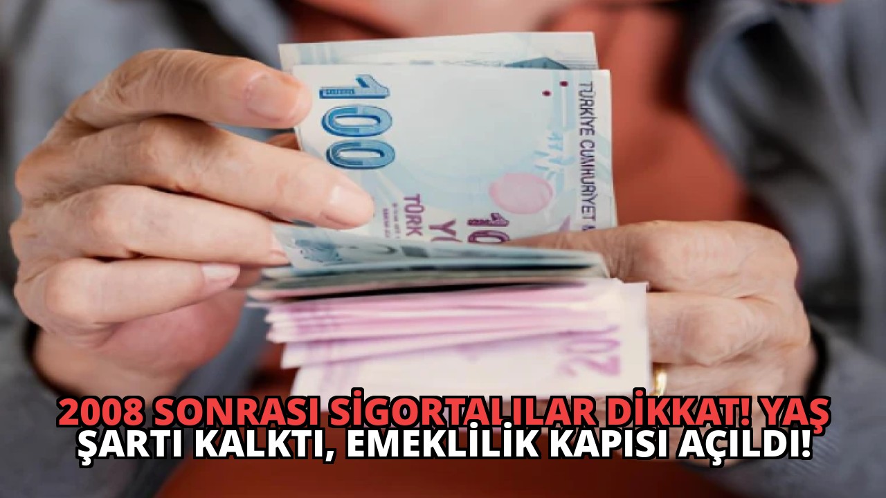 2008 Sonrası Sigortalılar Dikkat! Yaş Şartı Kalktı, Emeklilik Kapısı Açıldı!
