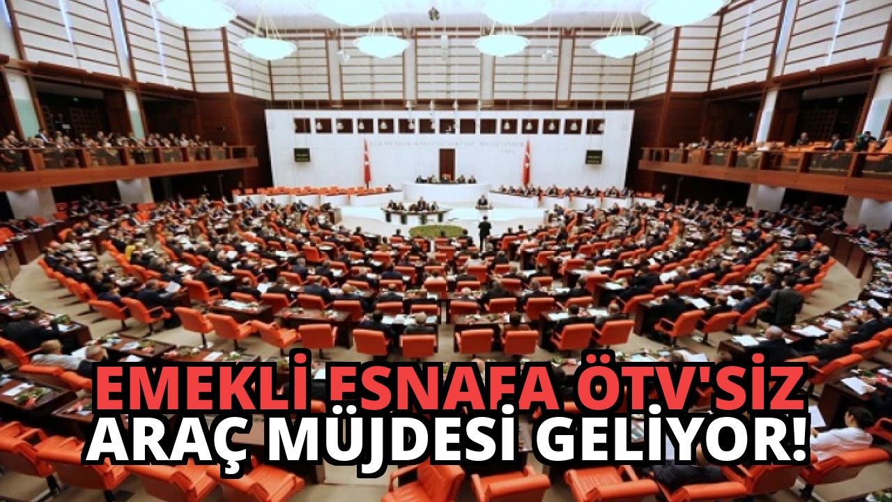 Emekli Esnafa ÖTV’siz Araç Müjdesi Geliyor!