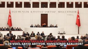 Milletvekili Sayıları Güncellendi: Hangi İlde Vekil Sayısı Artıyor, Hangisinde Azalıyor?