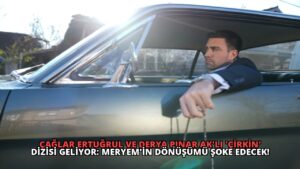 Çağlar Ertuğrul ve Derya Pınar Ak’lı ‘Çirkin’ Dizisi Geliyor: Meryem’in Dönüşümü Şoke Edecek!