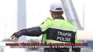 Radarda ‘Yüzde’ Devri Bitti, Kilometre Hesabı Başladı! Hızı 6 KM/S Aşan Bile Yandı: İşte Yeni Ceza Listesi!