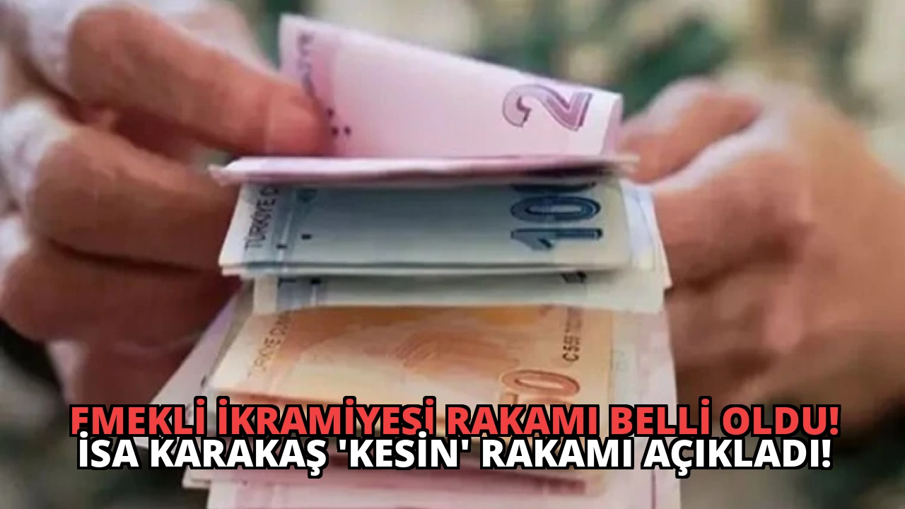 Emekli İkramiyesi Rakamı Belli Oldu! İsa Karakaş ‘Kesin’ Rakamı Açıkladı!