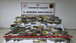 Gaziantep Jandarması’ndan Şubat Ayı Dev Operasyonu: 254 Gözaltı, Ele Geçirilenler Şoke Etti!