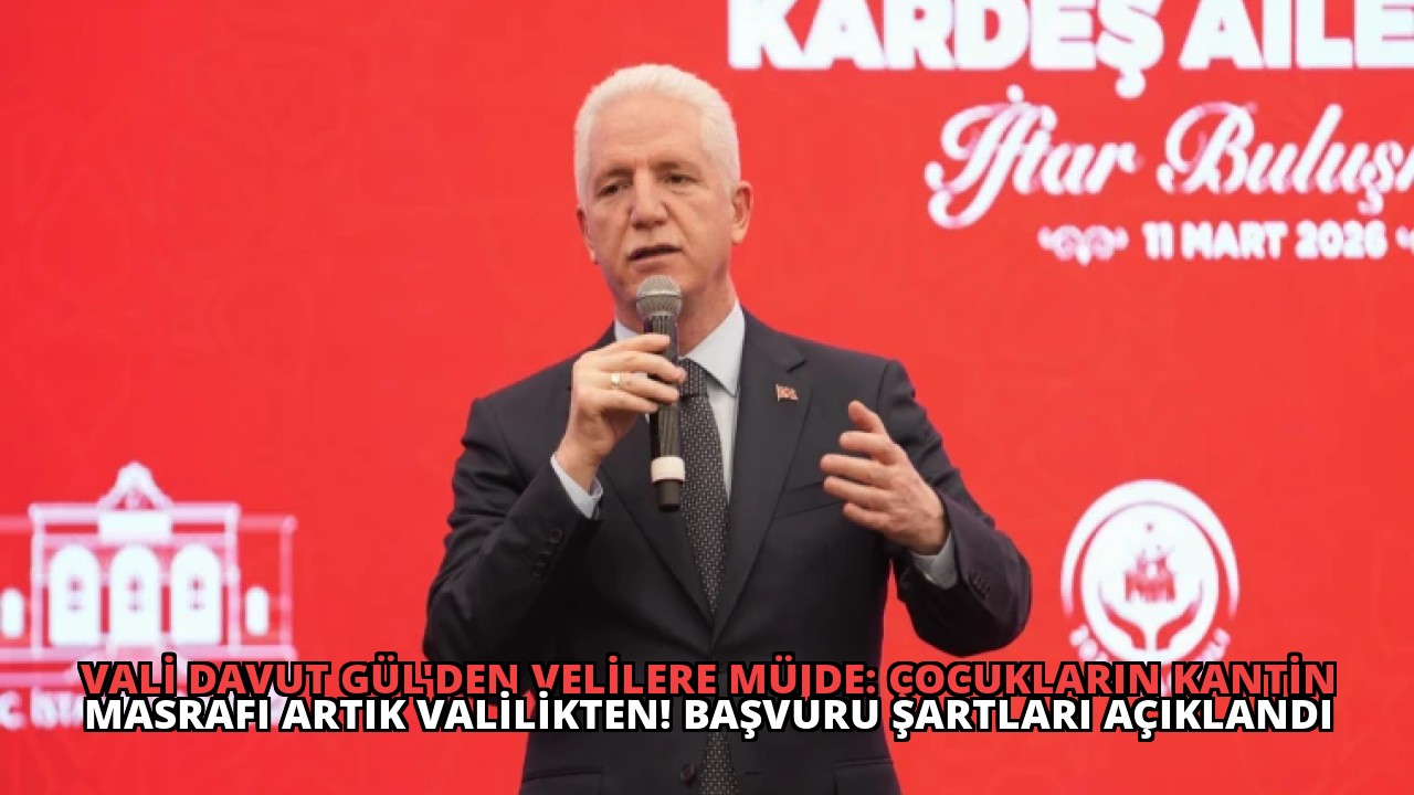 Vali Davut Gül’den Velilere Müjde: Çocukların Kantin Masrafı Artık Valilikten! Başvuru Şartları Açıklandı