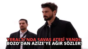 Yeraltı’nda Savaş Ateşi Yandı: Bozo’dan Azize’ye Ağır Sözler!