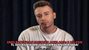 Enes Batur’dan Şaşırtan Açıklama: 6 Milyon TL İddiası Yalan, Gerçek Kazanç Ortada!