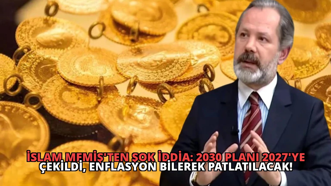İslam Memiş’ten Şok İddia: 2030 Planı 2027’ye Çekildi, Enflasyon Bilerek Patlatılacak!
