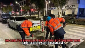 Kocaeli’de Engeller Kalkıyor: Büyükşehir’den Erişilebilir Şehir Hamlesi
