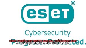 Siber Tehditlere Gerçek Zamanlı Müdahale: ESET ve Lumu İş Birliğiyle Güvenlik Devrimi
