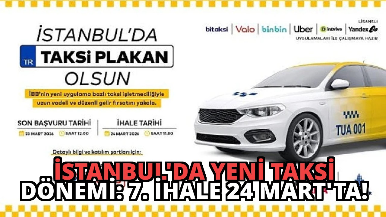 İstanbul’da Yeni Taksi Dönemi: 7. İhale 24 Mart’ta!