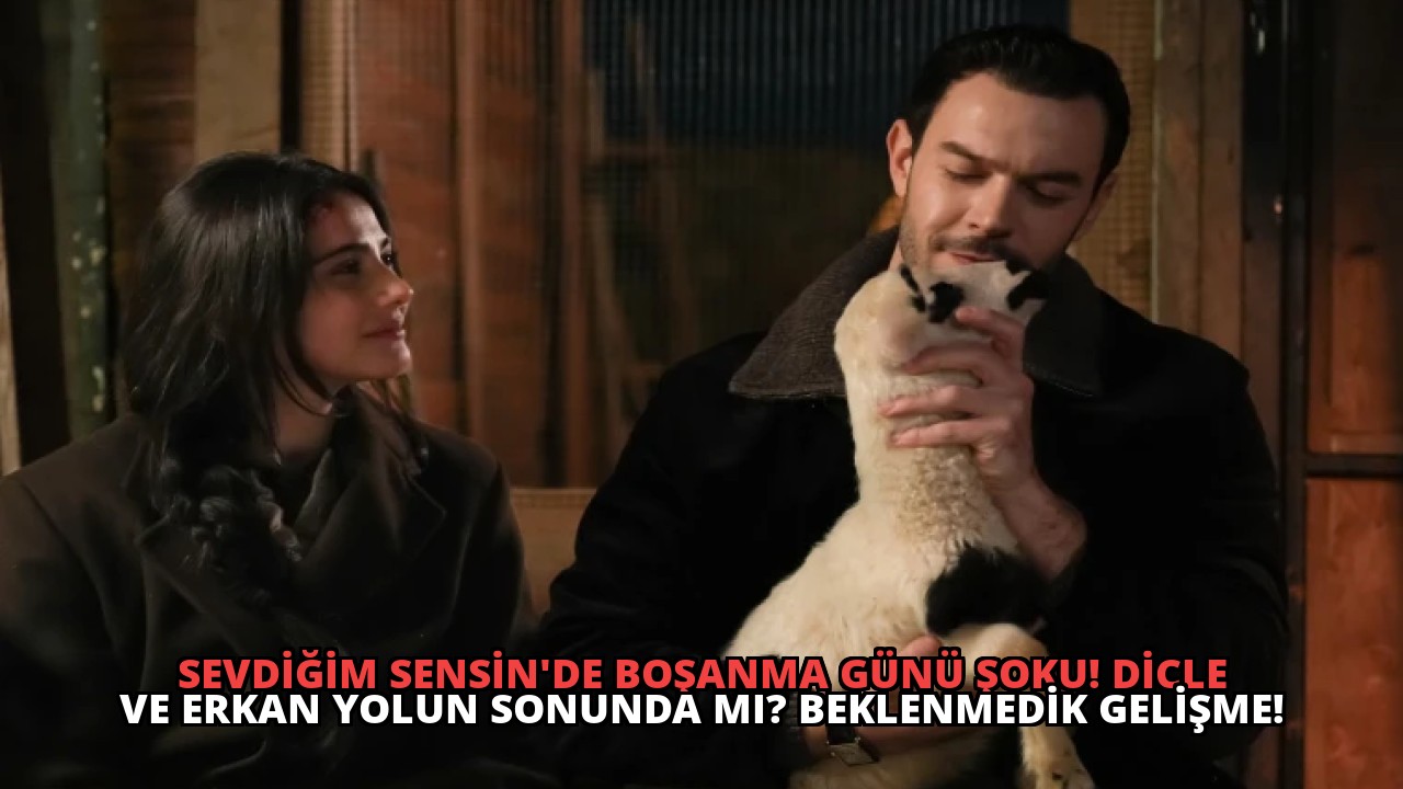 Sevdiğim Sensin’de Boşanma Günü Şoku! Dicle ve Erkan Yolun Sonunda Mı? Beklenmedik Gelişme!