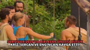 Survivor 2026’da Birleşme Öncesi Büyük Kriz: Sercan ve Engincan Kavga Etti!