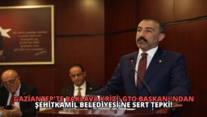Gaziantep’te Baklava Krizi: GTO Başkanı’ndan Şehitkamil Belediyesi’ne Sert Tepki!