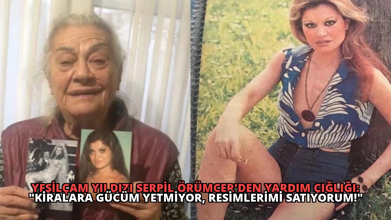 Yeşilçam Yıldızı Serpil Örümcer’den Yardım Çığlığı: “Kiralara Gücüm Yetmiyor, Resimlerimi Satıyorum!”