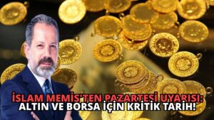 İslam Memiş’ten Pazartesi Uyarısı: Altın ve Borsa İçin Kritik Tarih!