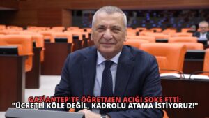Gaziantep’te Öğretmen Açığı Şoke Etti: “Ücretli Köle Değil, Kadrolu Atama İstiyoruz!”