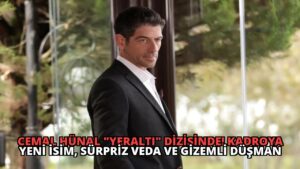 Cemal Hünal “Yeraltı” Dizisinde! Kadroya Yeni İsim, Sürpriz Veda ve Gizemli Düşman
