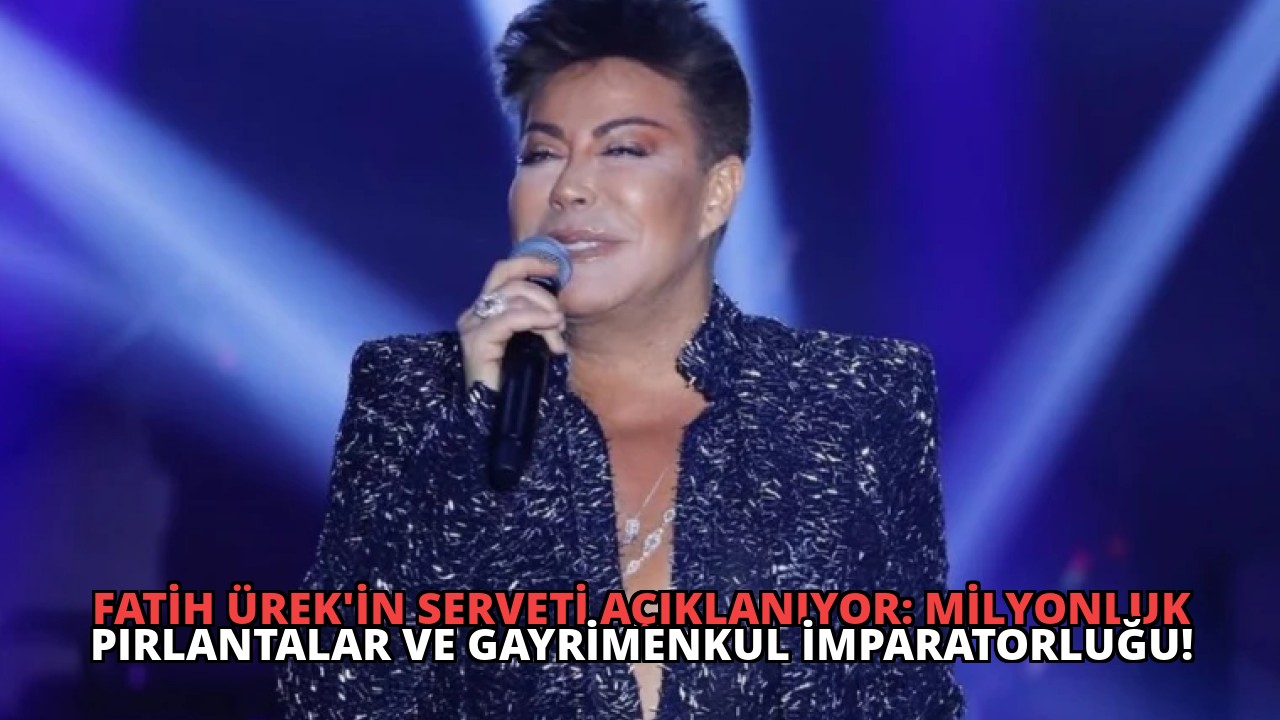 Fatih Ürek’in Serveti Açıklanıyor: Milyonluk Pırlantalar ve Gayrimenkul İmparatorluğu!