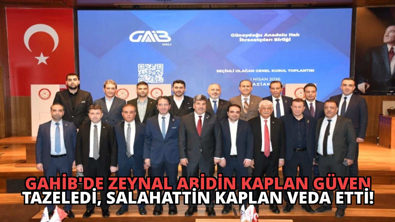 GAHİB’de Zeynal Abidin Kaplan Güven Tazeledi, Salahattin Kaplan Veda Etti!