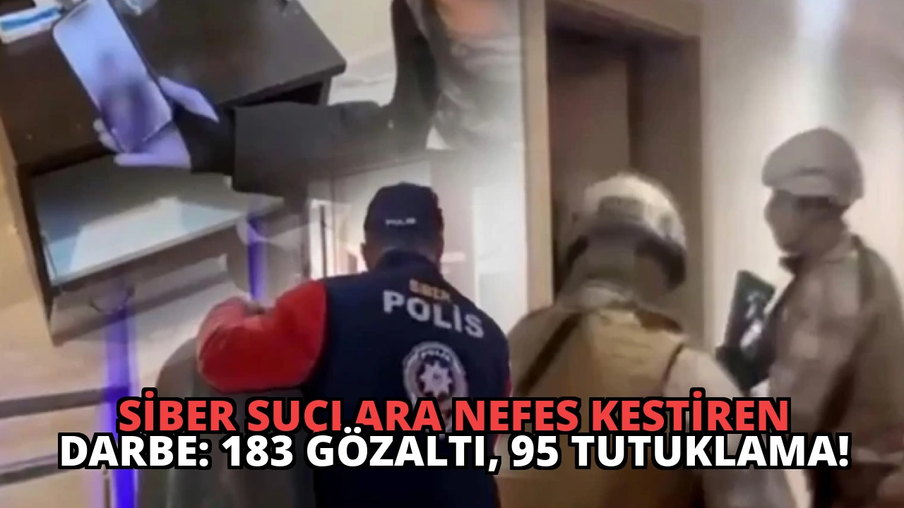 Siber Suçlara Nefes Kestiren Darbe: 183 Gözaltı, 95 Tutuklama!