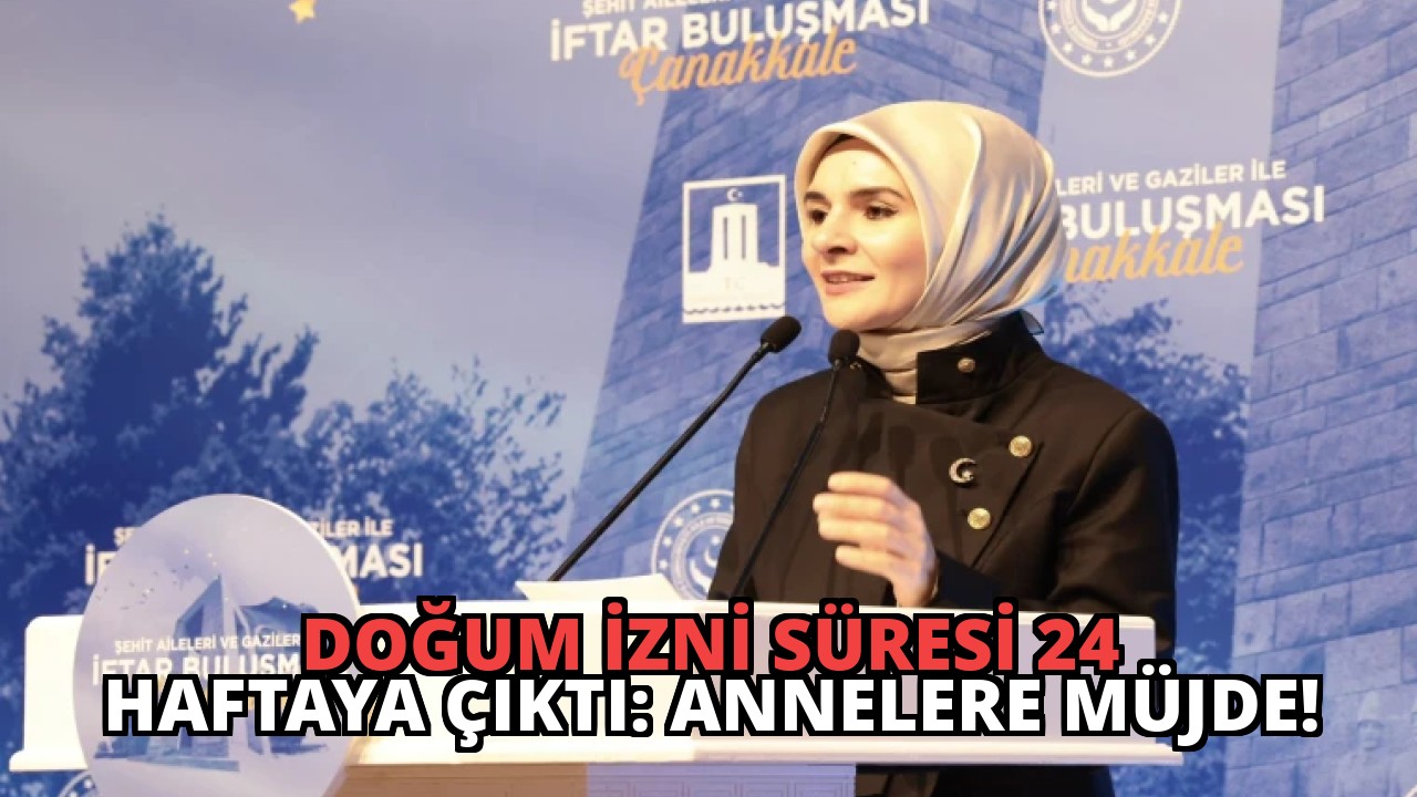Doğum İzni Süresi 24 Haftaya Çıktı: Annelere Müjde!