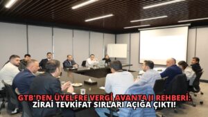 GTB’den Üyelere Vergi Avantajı Rehberi: Zirai Tevkifat Sırları Açığa Çıktı!