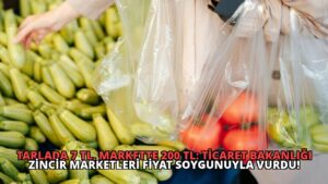 Tarlada 7 TL, Markette 200 TL: Ticaret Bakanlığı Zincir Marketleri Fiyat Soygunuyla Vurdu!