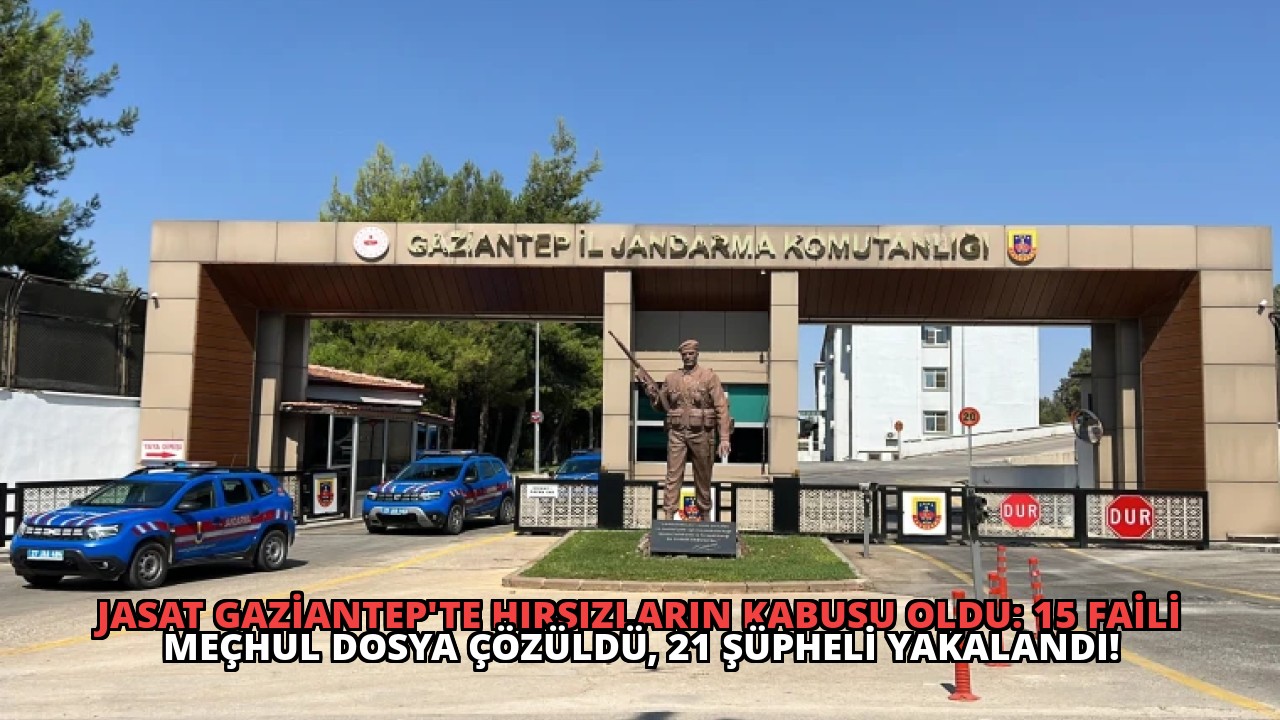 JASAT Gaziantep’te Hırsızların Kabusu Oldu: 15 Faili Meçhul Dosya Çözüldü, 21 Şüpheli Yakalandı!