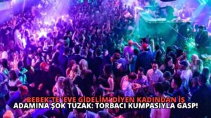 Bebek’te ‘Eve Gidelim’ Diyen Kadından İş Adamına Şok Tuzak: Torbacı Kumpasıyla Gasp!