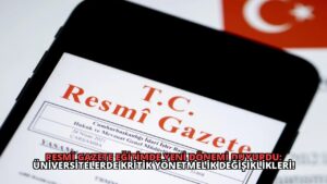 Resmî Gazete Eğitimde Yeni Dönemi Duyurdu: Üniversitelerde Kritik Yönetmelik Değişiklikleri!