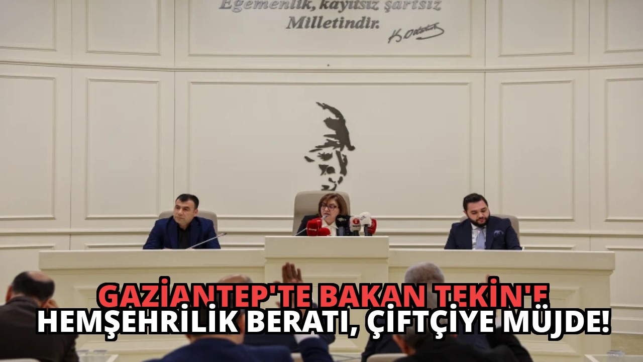 Gaziantep’te Bakan Tekin’e Hemşehrilik Beratı, Çiftçiye Müjde!